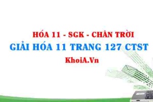 Giải Hóa 11 trang 127 Chân trời Sáng tạo